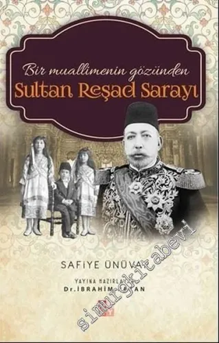 Bir Muallimenin Gözünden Sultan Reşad Sarayı -         2017