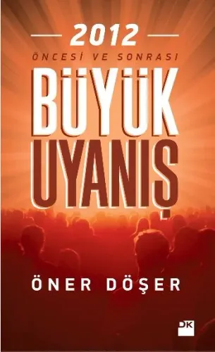2012 Büyük Uyanış (Öncesi ve Sonrası)