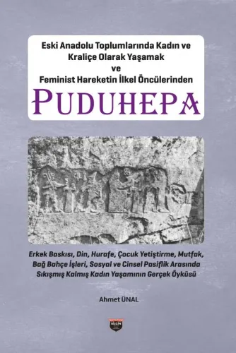 Eski Anadolu Toplumlarında Kadın ve Kraliçe Olarak Yaşamak ve Feminist Hareketin İlkel Öncülerinden Puduhepa