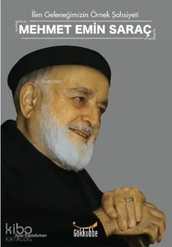 İlim Geleneğimizin Örnek Şahsiyeti Mehmet Emin Saraç