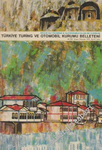 Turing - Türkiye Turing ve Otomobil Kurumu Belleteni - Sayı: 26 - 305, Nisan - Haziran 1970
