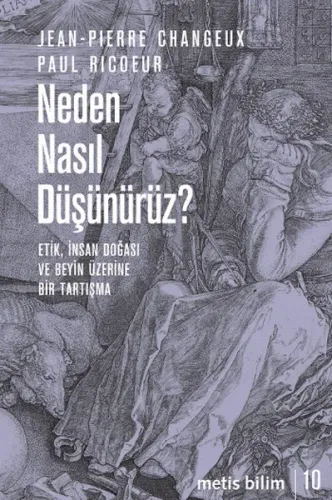 Neden Nasıl Düşünürüz?; Etik, İnsan Doğası ve Beyin Üzerine Bir Tartışma