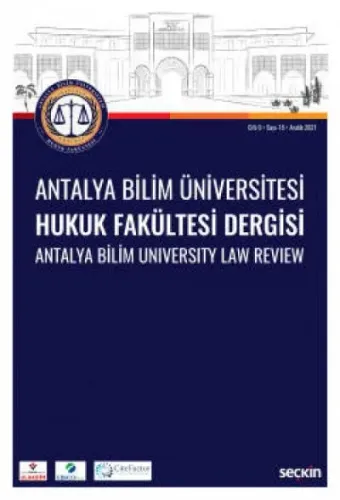 Antalya Bilim Üniversitesi Hukuk Fakültesi Dergisi Cilt: 9 - Sayı: 18