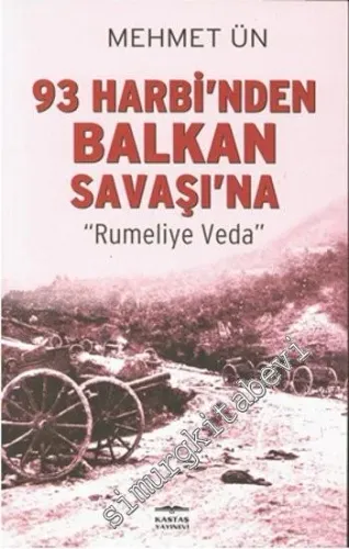 93 Harbi'nden Balkan Savaşı'na Rumeli'ye Veda - 2015
