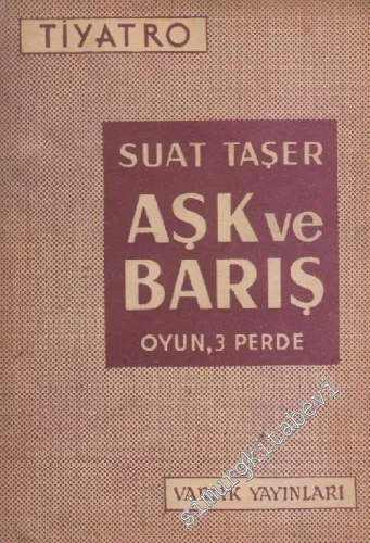 Aşk ve Barış Oyun, 3 Perde, 7 Tablo -