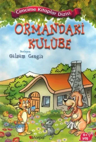 Cimcime Kitapları Dizisi-06: Ormandaki Kulübe