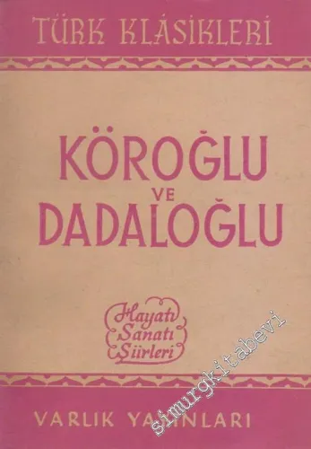 Köroğlu ve Dadaloğlu: Hayatı Sanatı Şiirleri -        1962