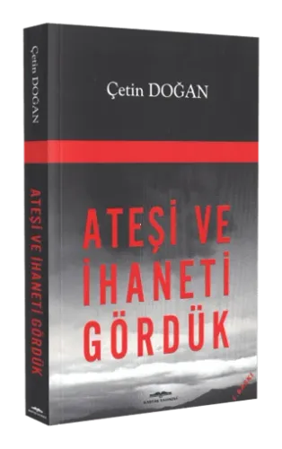 Ateşi ve İhaneti Gördük