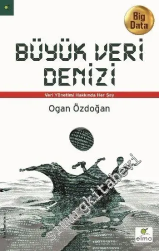 Büyük Veri Denizi: Veri Yönetimi Hakkında Her Şey -         2016