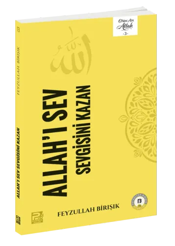 Allah'ı Sev Sevgisini Kazan