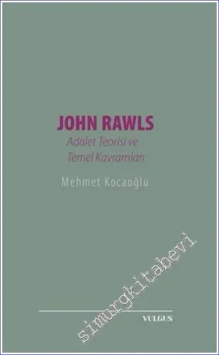 John Rawls: Adalet Teorisi ve Temel Kavramları - 2022
