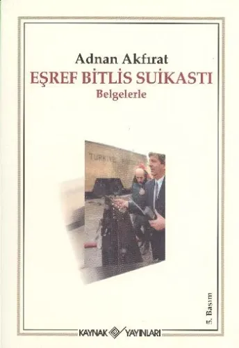 Eşref Bitlis Suikastı; "Belgelerle"