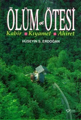 Ölüm ve Ötesi Kabir, Kıyamet, Ahiret - Ciltli Kitap
