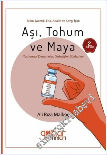 Bilim Mantık Etik Adalet ve Sevgi İçin: Aşı Tohum ve Maya -        2023