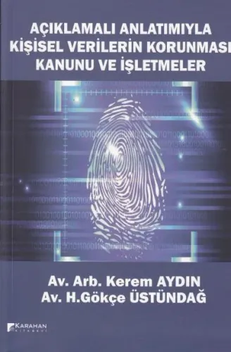 Açıklamalı Anlatımıyla Kişisel Verilerin Korunması Kanunu ve İşletmeler