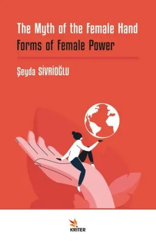 The Myth of the Female Hand: Forms of Female Power