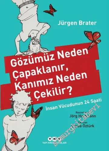 Gözümüz Neden Çapaklanır, Kanımız Neden Çekilir ? İnsan Vücudunun 24 Saati -         2023
