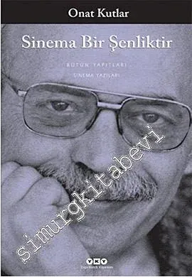 Sinema Bir Şenliktir Bütün Yapıtları - Sinema Yazıları -