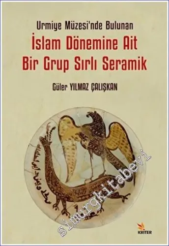 Urmiye Müzesi'nde Bulunan İslam Dönemine Ait Bir Grup Sırlı Seramik - 