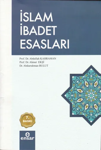 İslam İbadet Esasları ABDULLAH KAHRAMAN,Ahmet Ekşi,Abdurrahman Bulut