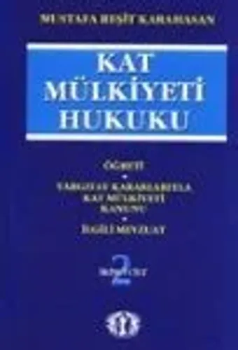 Kat Mülkiyeti Kanunu Öğreti Yargıtay Kararlarıyla Kat Mülkiyeti Kanunu Ve İlgili Mevzuat Cilt 1-2