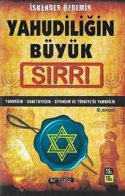 Yahudiliğin Büyük Sırrı Yahudilik - Sabetaycılık - Siyonizm ve Türkiye'de Yahudilik