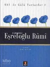 Gül İle Gülü Tartanlar 3 - Eşrefoğlu Rûmî