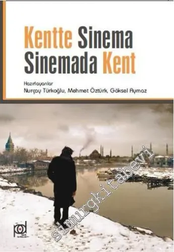 Kentte Sinema Sinemada Kent -