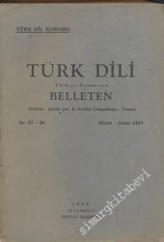 Türk Dili Belleten Türkçe - Fransızca  - Sayı: 23 - 26      Eylül 1938
