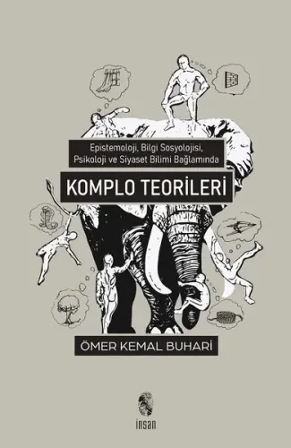 Komplo Teorileri;Epistemoloji, Bilgi Sosyolojisi, Psikoloji ve Siyaset Bilimi Kapsamında