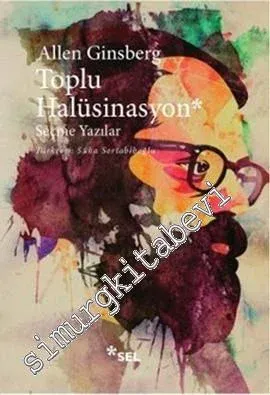 Toplu Halüsinasyon: Seçme Yazılar 1952 - 1995 -        2013