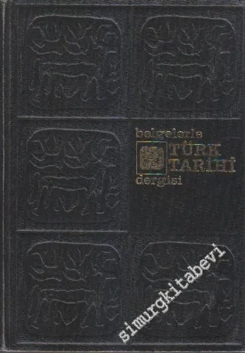 Belgelerle Türk Tarihi Dergisi: Sayı 1-6 (Ekim 1967- Mart 1968) - 1967