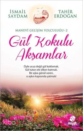 Gül Kokulu Akşamlar; Manevi Gelişim Yolculuğu - 2