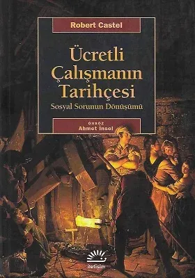 Ücretli Çalışmanın Tarihçesi Sosyal Sorunun Dönüşümü