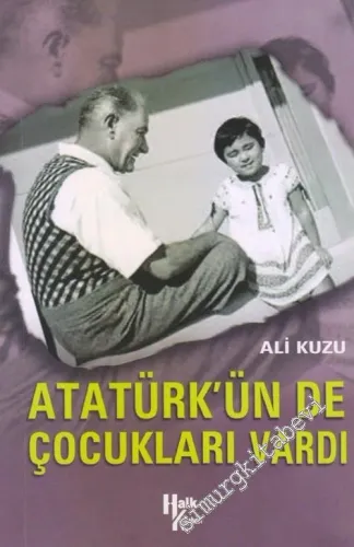 Atatürk'ün de Çocukları Vardı -