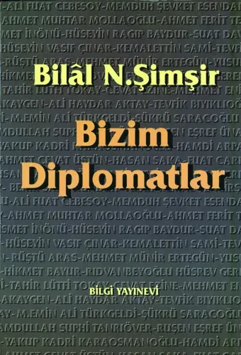 Bizim Diplomatlar Bilâl N. Şimşir
