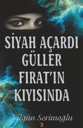 Siyah Açardı Güller Fırat’ın Kıyısında