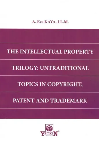The Intellectual Property Trılogy: Untradıtıonal Topıcs In Copyrıght, Patent And Trademark