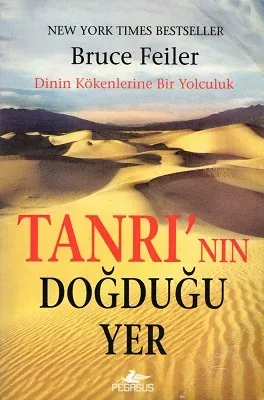 Tanrı'nın Doğduğu Yer - Dinin Kökenlerine Bir Yolculuk