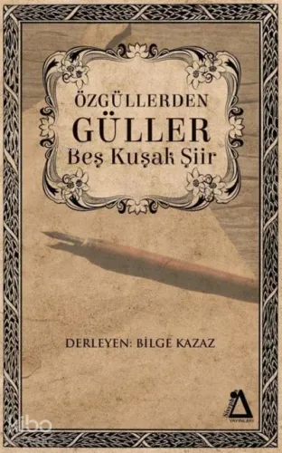 Özgüllerden Güller Beş Kuşak Şiir