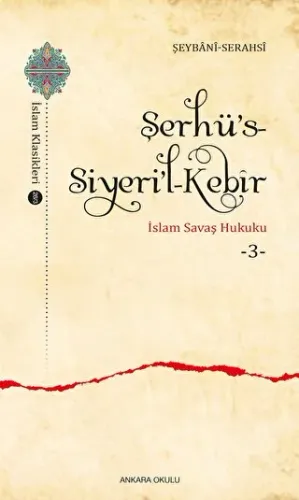 Şerhü’s-Siyeri’l-Kebir - İslam Savaş Hukuku 3
