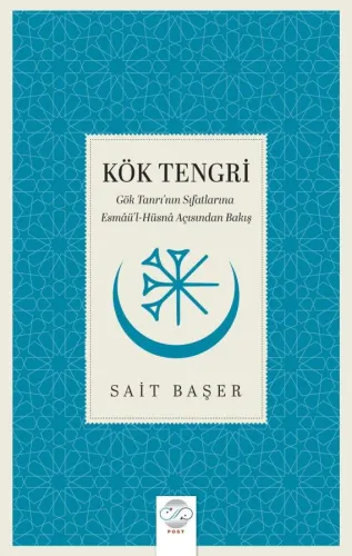 KÖK TENGRİ -Gök Tanrı'nın Sıfatlarına Esmâü'l-Hüsnâ Açısından Bakış-