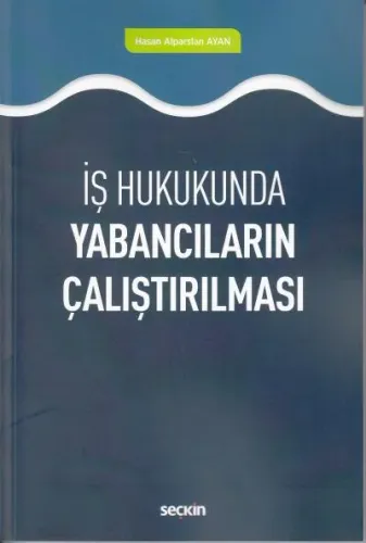 İş Hukukunda Yabancıların Çalıştırılması