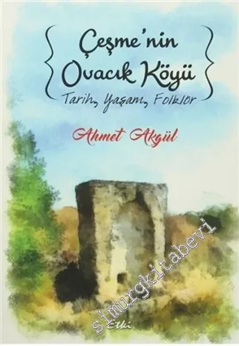 Çeşme'nin Ovacık Köyü: Tarih, Yaşam, Folklor -