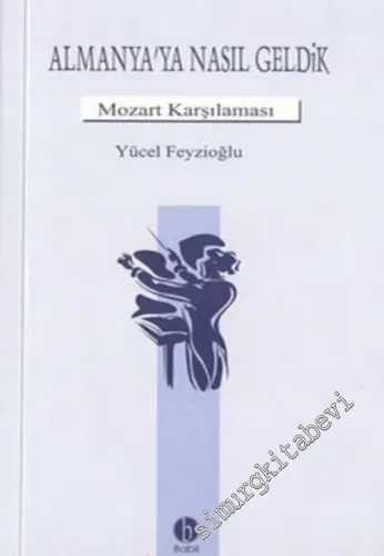 Almanya'ya Nasıl Geldik: Mozart Karşılaması -        2004