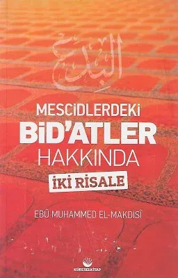 Mescidlerdeki Bid'atler Hakkında İki Risale