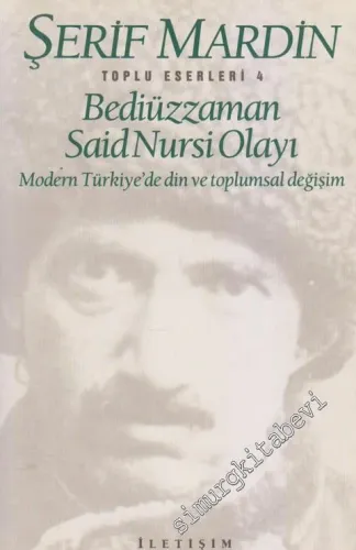 Bediüzzaman Said Nursi Olayı: Modern Türkiye'de Din ve Toplumsal Değişim -        1997