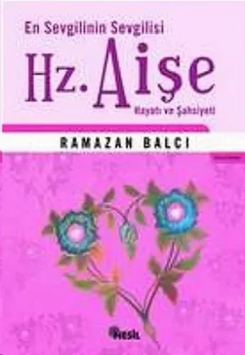 En Sevgili´nin Sevgilisi (hz.aişe)