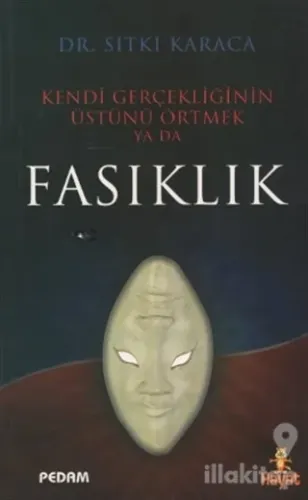 Kendi Gerçekliğinin Üstünü Örtmek Ya Da Fasıklık