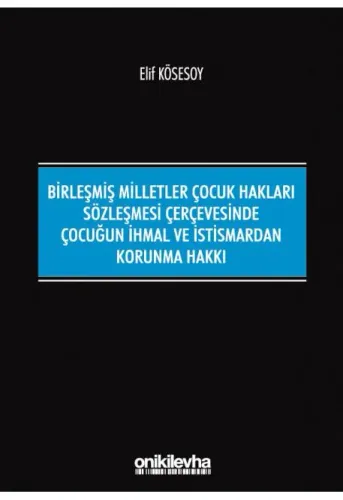 Çocuğun İhmal ve İstismardan Korunma Hakkı